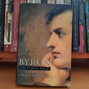 Byron: The Flawed Angel by Phyllis Grosskurth (1997)